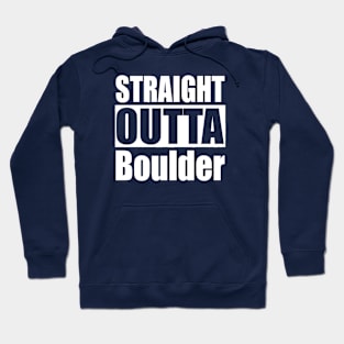 Straight Outta Boulder Colorado Hoodie